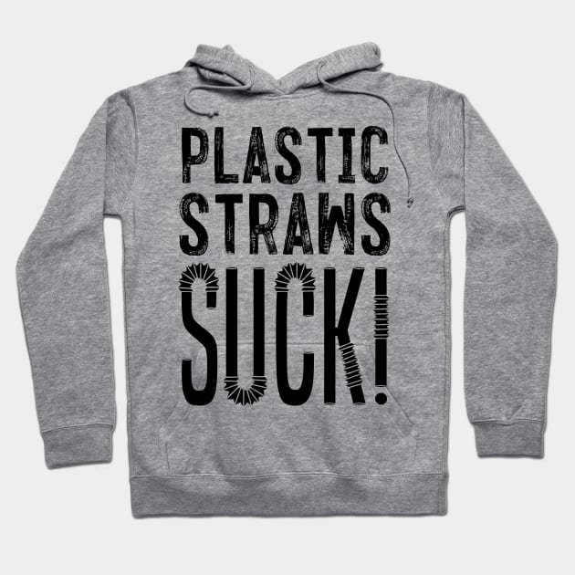 Plastic Straws Suck!! Hoodie by Aefe